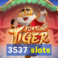 3537 slots