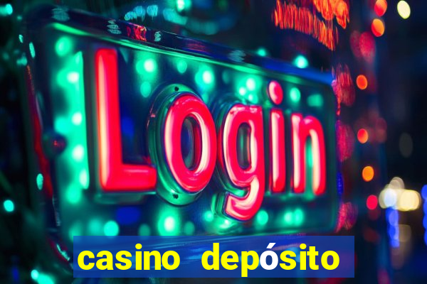 casino depósito mínimo 1 real