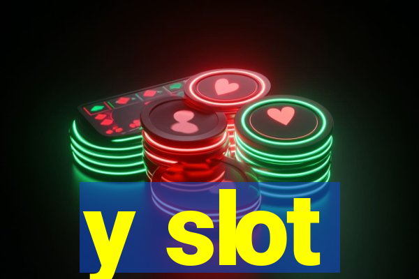 y slot