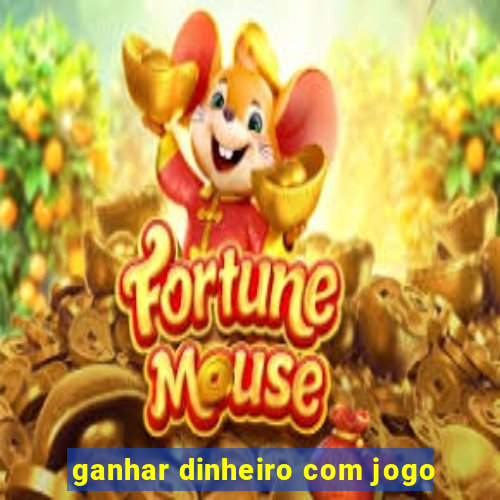 ganhar dinheiro com jogo