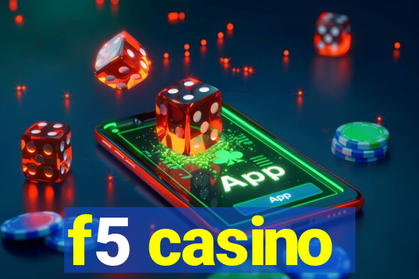 f5 casino