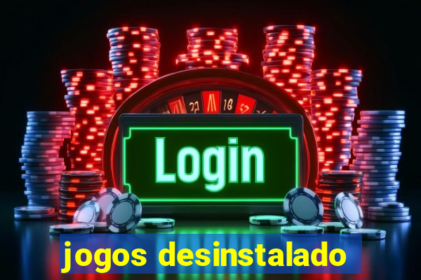 jogos desinstalado