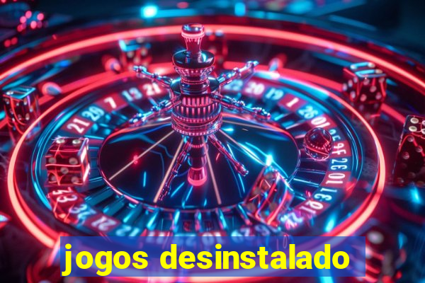 jogos desinstalado