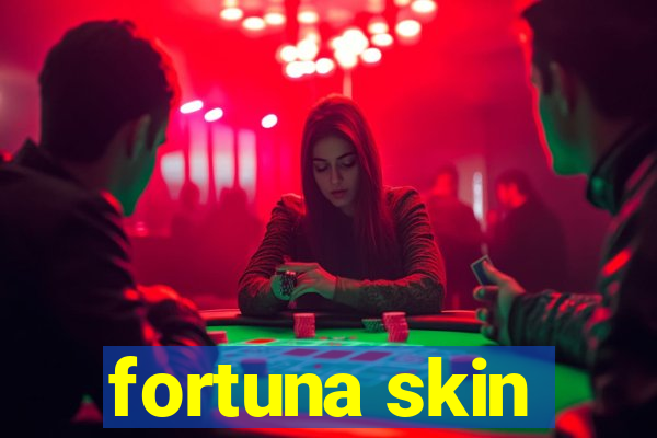 fortuna skin