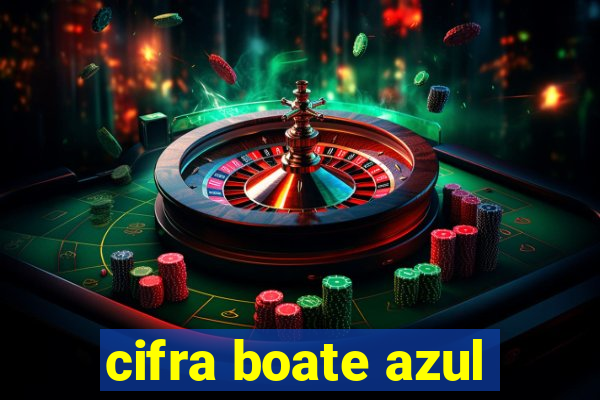 cifra boate azul