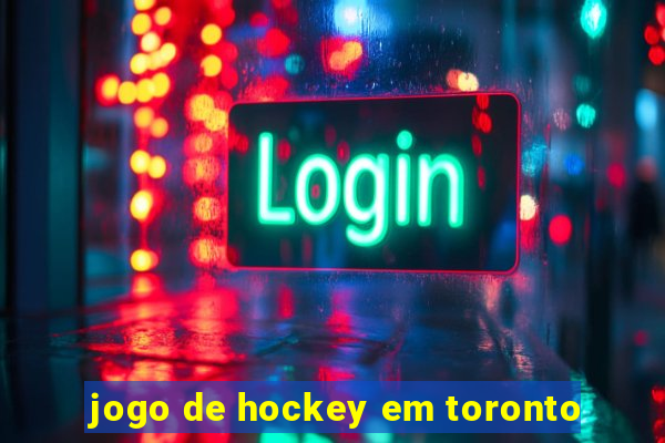 jogo de hockey em toronto