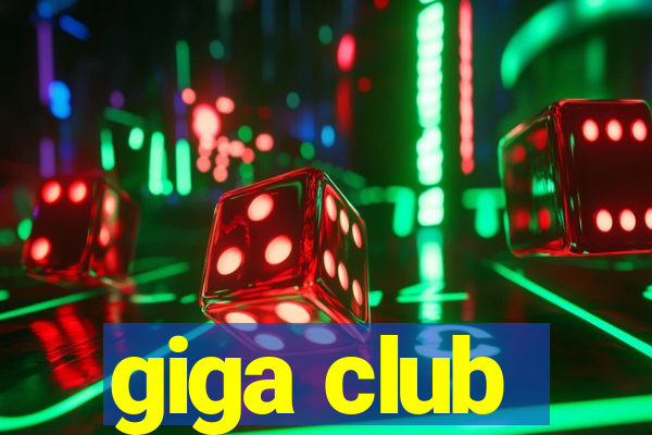 giga club