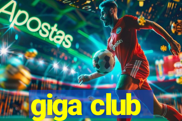 giga club