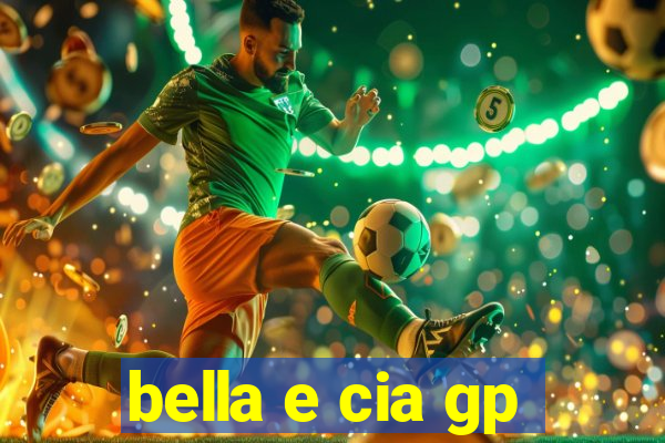 bella e cia gp