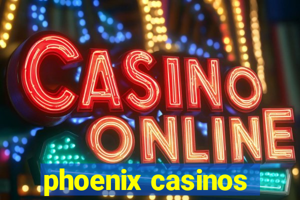 phoenix casinos