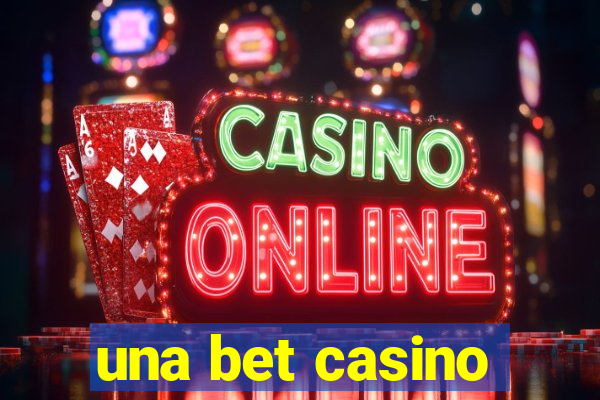 una bet casino