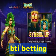 bti betting