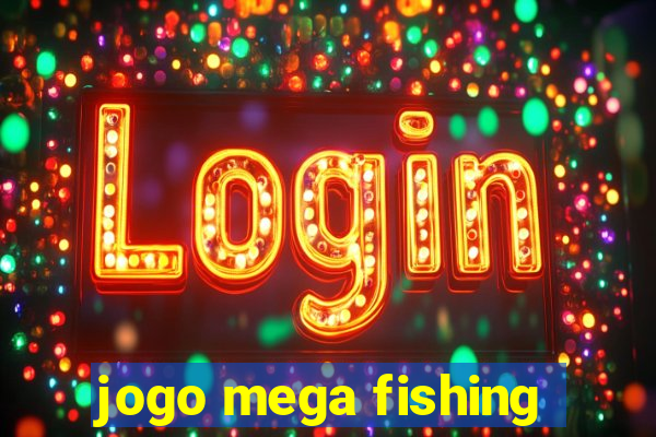 jogo mega fishing