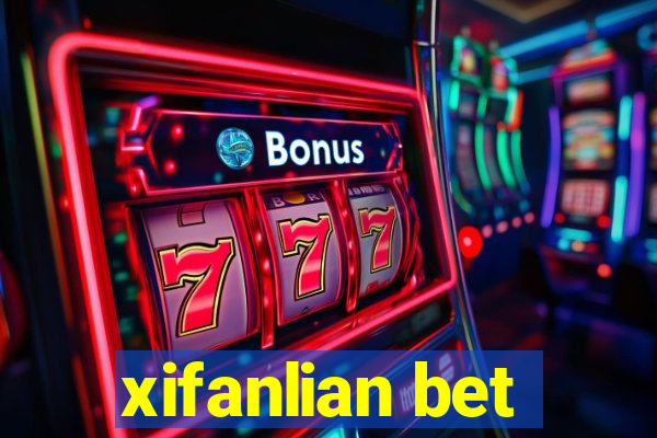 xifanlian bet