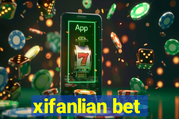 xifanlian bet