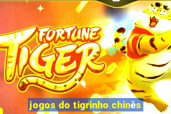 jogos do tigrinho chinês