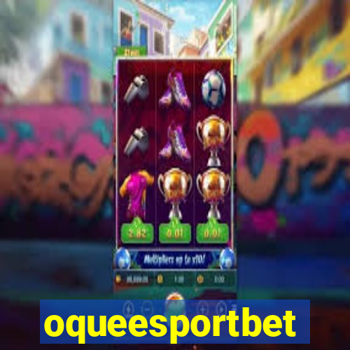 oqueesportbet