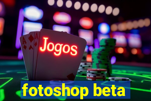 fotoshop beta