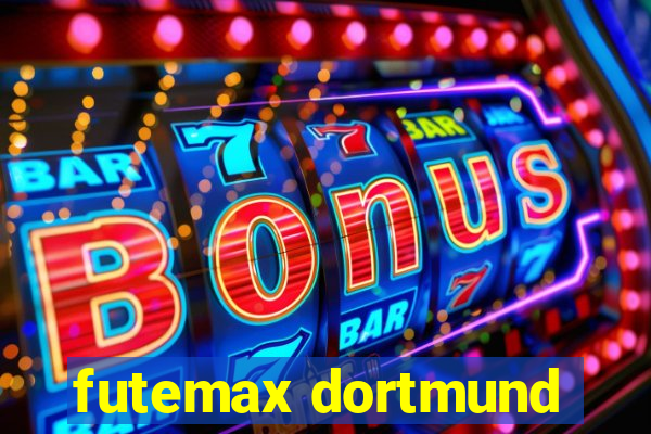 futemax dortmund