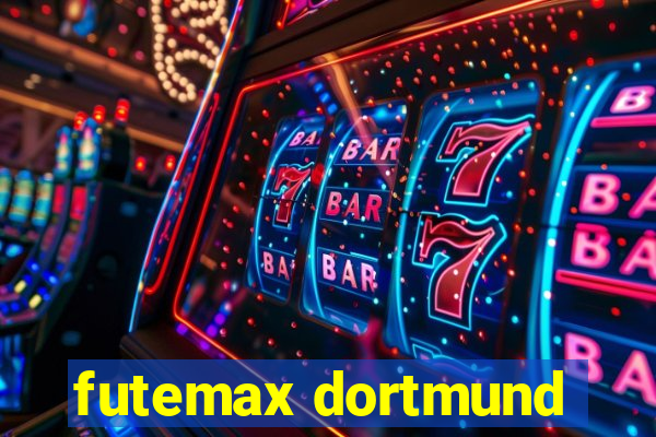 futemax dortmund