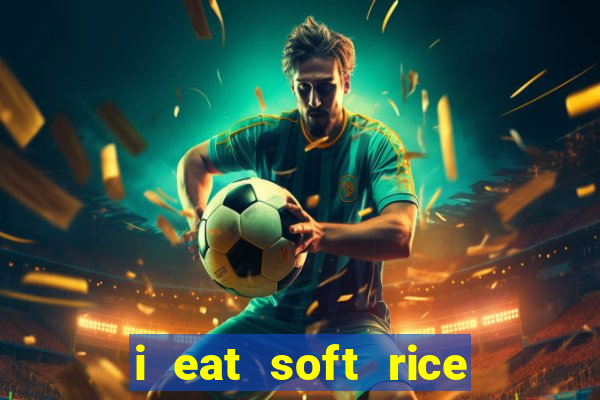 i eat soft rice in another world em português