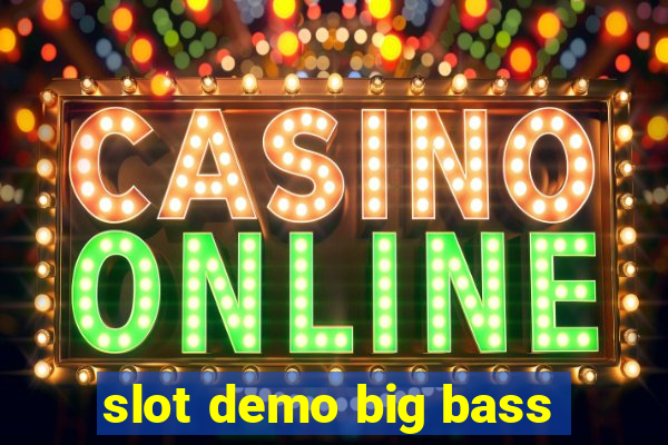 slot demo big bass