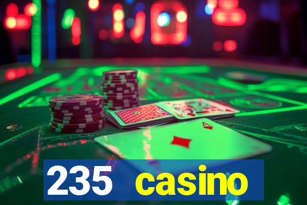 235 casino manchester opening times