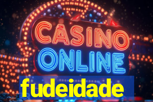 fudeidade