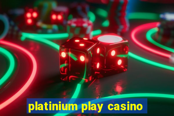 platinium play casino