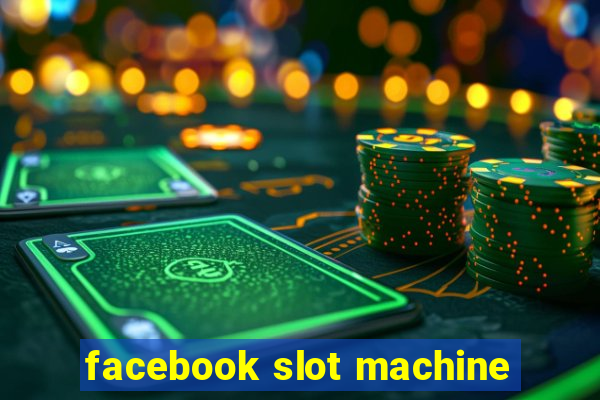 facebook slot machine