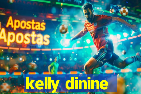 kelly dinine