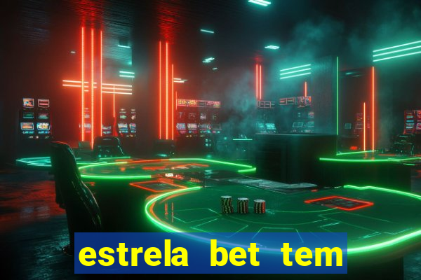 estrela bet tem pagamento antecipado