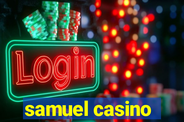 samuel casino