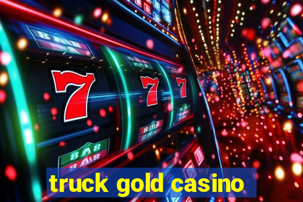 truck gold casino