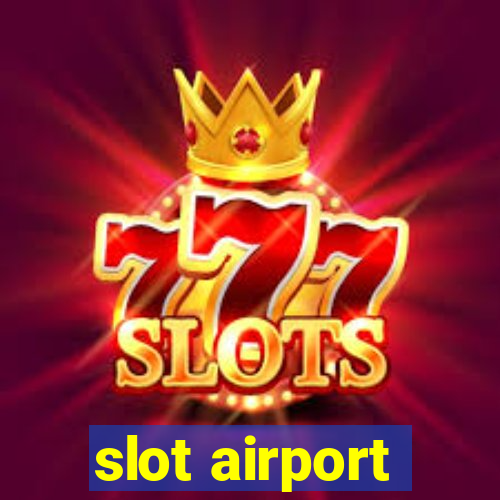 slot airport