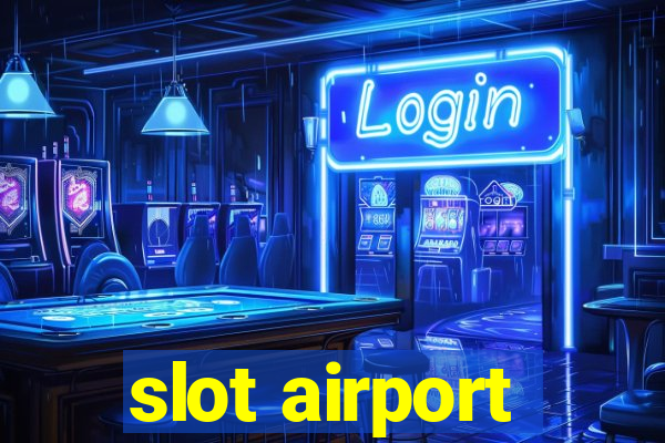 slot airport