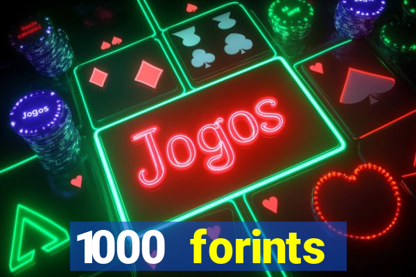 1000 forints deposit casino