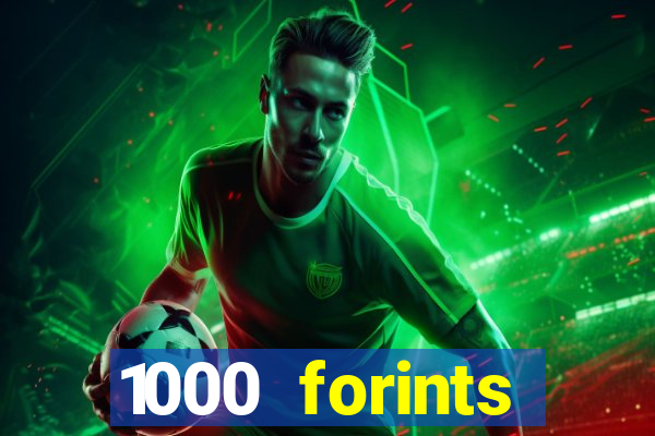 1000 forints deposit casino