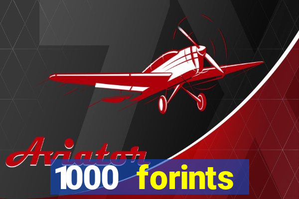 1000 forints deposit casino