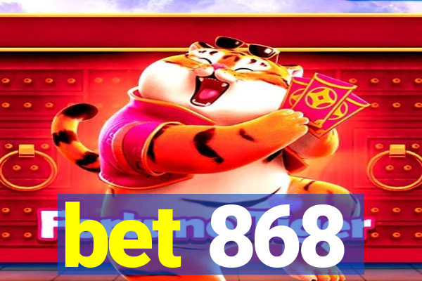 bet 868