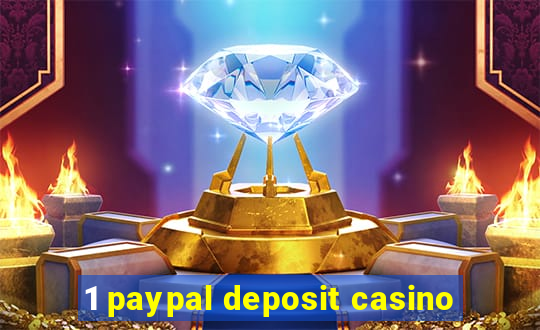 1 paypal deposit casino