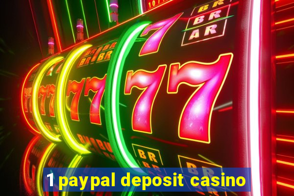 1 paypal deposit casino