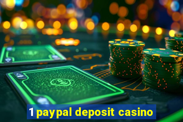 1 paypal deposit casino