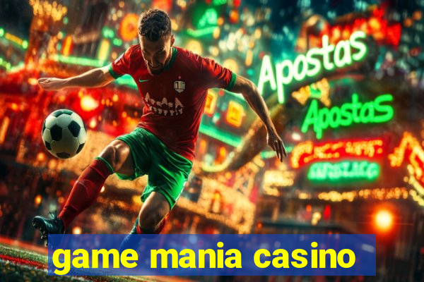 game mania casino