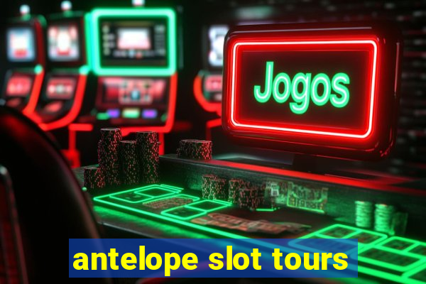 antelope slot tours