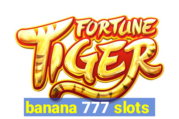 banana 777 slots