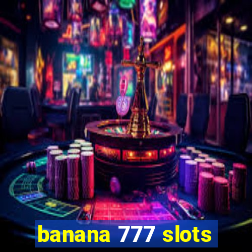 banana 777 slots