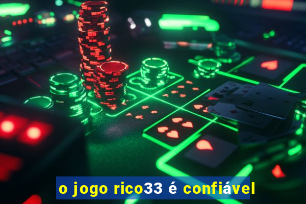 o jogo rico33 é confiável