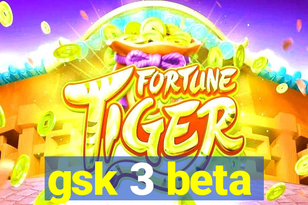 gsk 3 beta