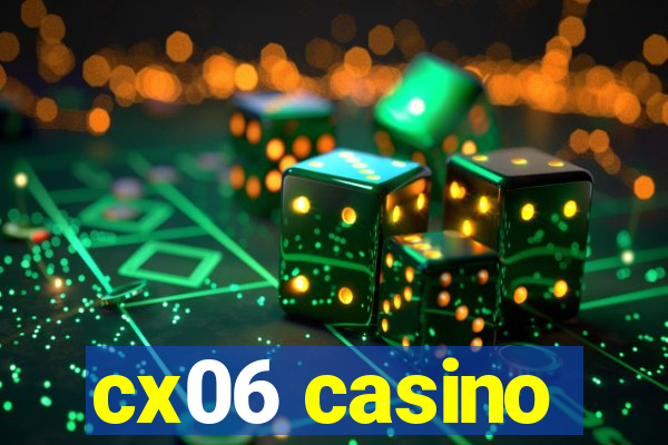 cx06 casino